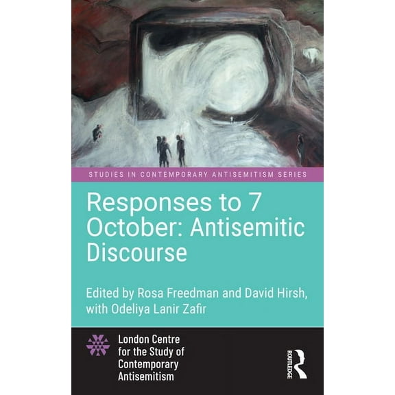 Studies in Contemporary Antisemitism Responses to 7 October: Antisemitic Discourse, (Paperback)