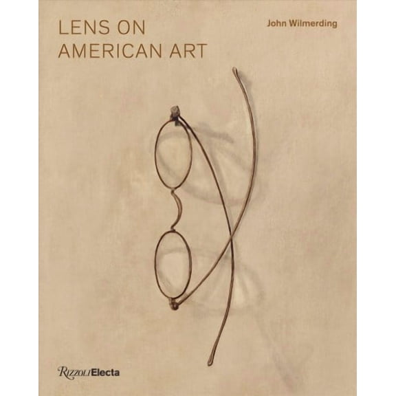 Lens on American Art : The Depiction and Role of Eyeglasses (Hardcover)