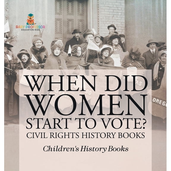 When Did Women Start to Vote? Civil Rights History Books Children's History Books, (Hardcover)