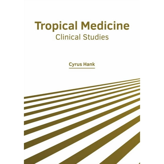 Tropical Medicine: Clinical Studies, (Hardcover)
