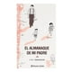 thumbnail image 1 of El Almanaque de mi Padre Editorial Planeta Mexicana SA de CV 0001, 1 of 2
