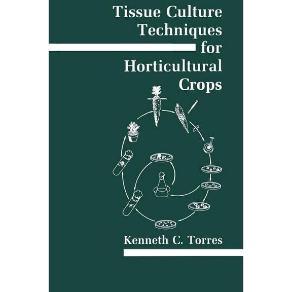 Tissue Culture Techniques for Horticultural Crops, (Paperback)