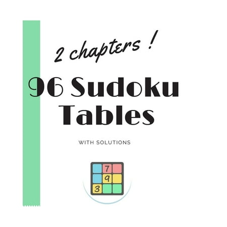 2 chapters ! 96 sudoku tables with solutions.: Have fun train your brain with sudoku tabes in a medium difficulty (Best Way To Train Your Brain)
