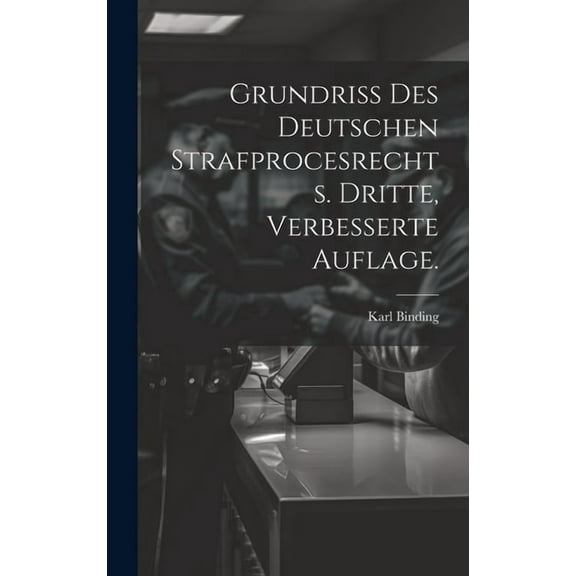 Grundriss des Deutschen Strafprocesrechts. Dritte, verbesserte Auflage. (Hardcover)