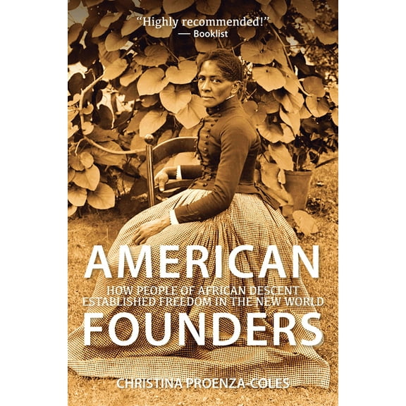 American Founders: How People of African Descent Established Freedom in the New World, (Paperback)