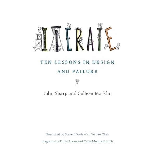 Pre-Owned Iterate: Ten Lessons in Design and Failure (Hardcover) 026203963X 9780262039635