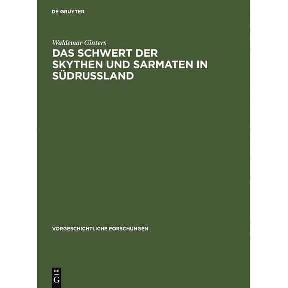 Vorgeschichtliche Forschungen Das Schwert Der Skythen Und Sarmaten in Südrussland, Book 2, (Hardcover)