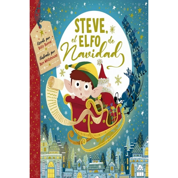 Libro Steve, El Elfo De Navidad Tapa Dura, Autor Billy Dunne, Editorial Picaronaobelisco
