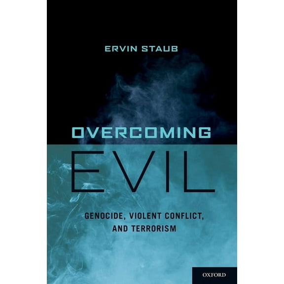 Overcoming Evil: Genocide, Violent Conflict, and Terrorism, (Paperback)