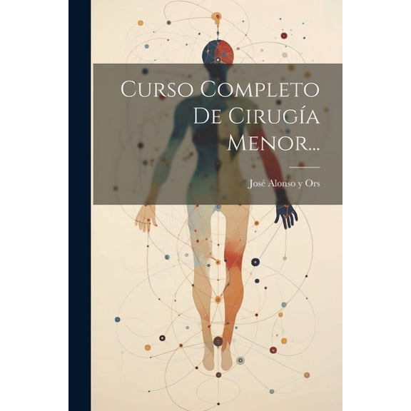 Curso Completo De Cirugía Menor... (Paperback)