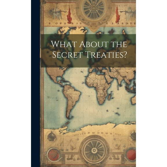 What About the Secret Treaties? (Hardcover)