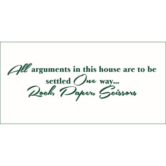 All Arguments in this House are to be Settled.. Vinyl Quote - Small - Hunter Green