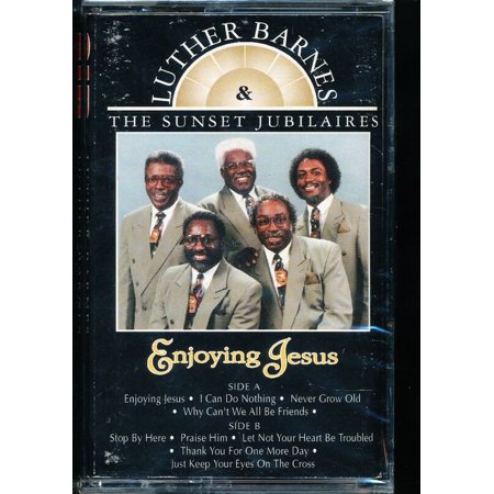 Luther Barnes & The Sunset Jubilaires - Enjoying Jesus - Audio Cassette