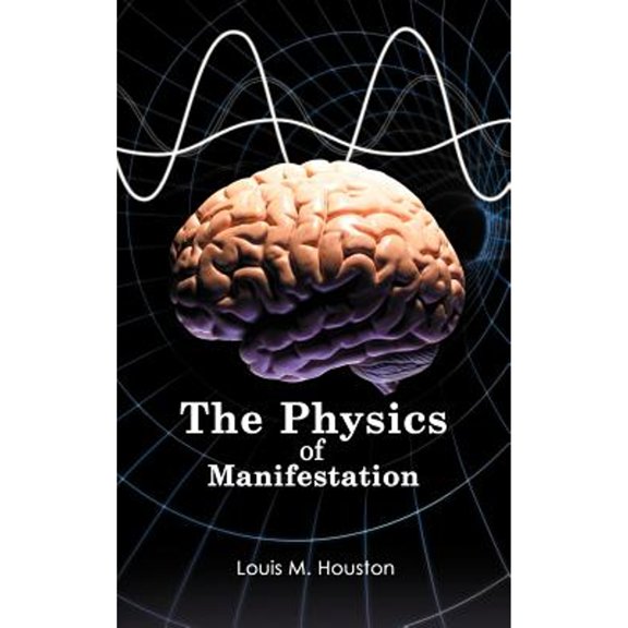 The Physics of Manifestation (Hardcover)
