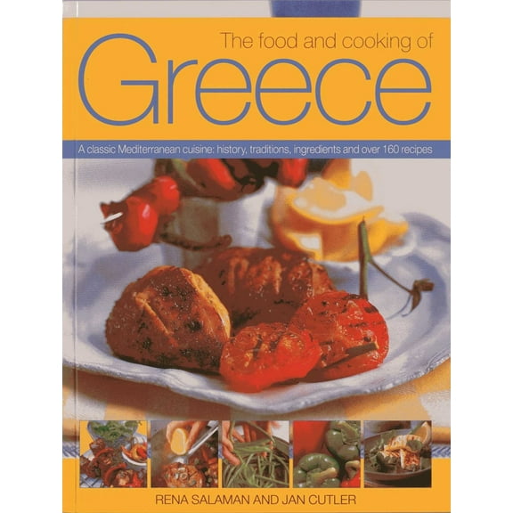 Pre-Owned The Food and Cooking of Greece: A Classic Mediterranean Cuisine: History, Traditions, Ingredients and Over 160 Recipes (Paperback) 1780192835 9781780192833