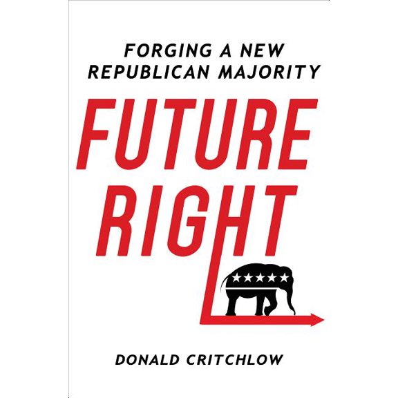 Future Right : Forging a New Republican Majority (Hardcover)