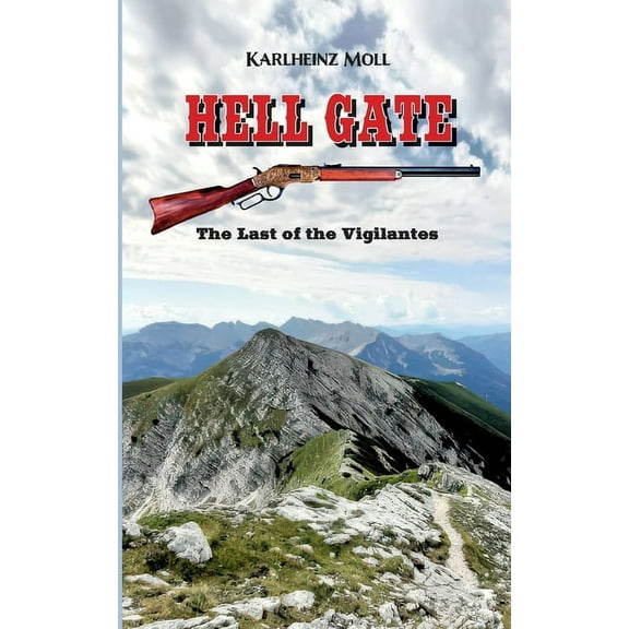 Hell Gate: The Last of the Vigilantes - A Western Novel, (Paperback)
