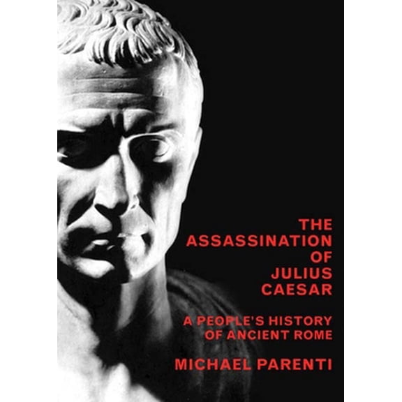 Pre-Owned The Assassination of Julius Caesar: A People's History of Ancient Rome (Hardcover) 1565847970 9781565847972
