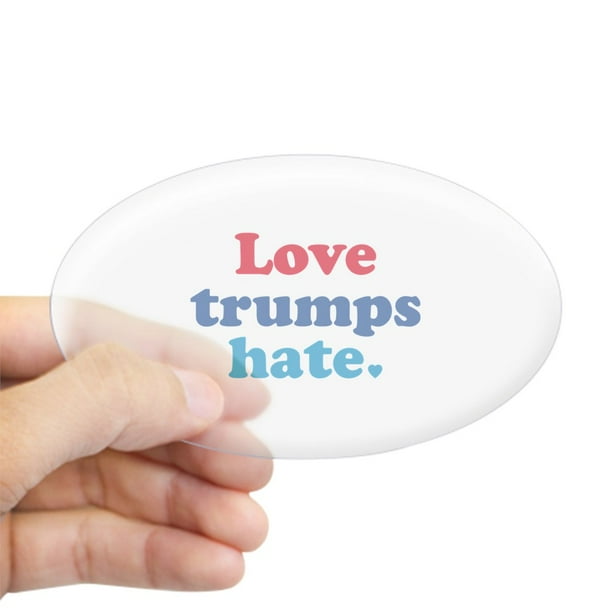 Cafepress Love Trumps Hate Sticker Oval Walmart Com Walmart Com