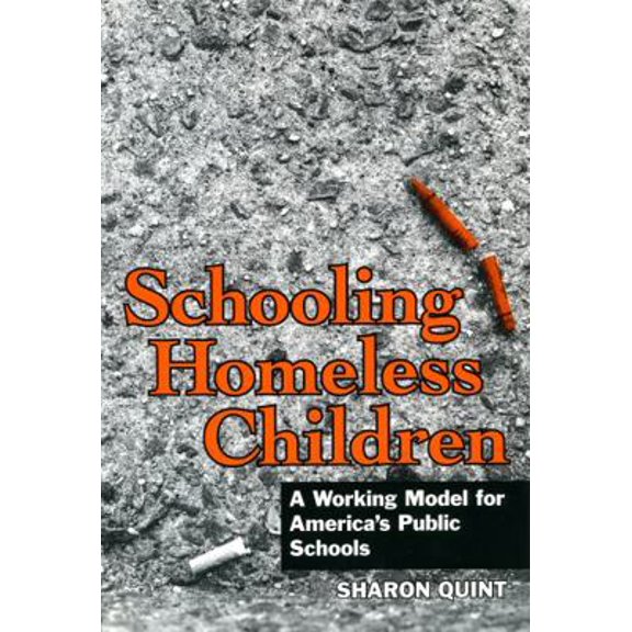 Pre-Owned Schooling Homeless Children: A Working Model for America's Public Schools (Paperback) 0807733911 9780807733912