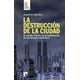 thumbnail image 1 of Libro La Desctruccion De La Ciudad Tapa Blanda, Autor Juanma Agulles, Editorial Catarata, 1 of 2