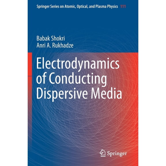 Springer Atomic, Optical, and Plasma Phy Electrodynamics of Conducting Dispersive Media, Book 111, (Paperback)
