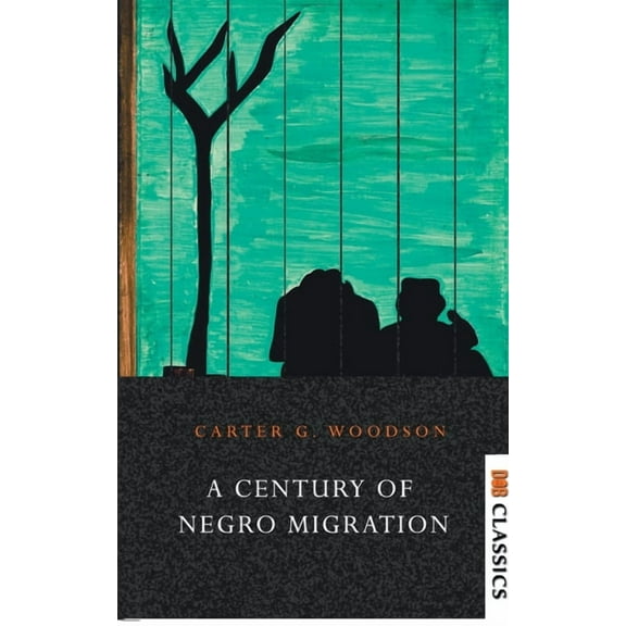 A Century of Negro Migration, (Paperback)