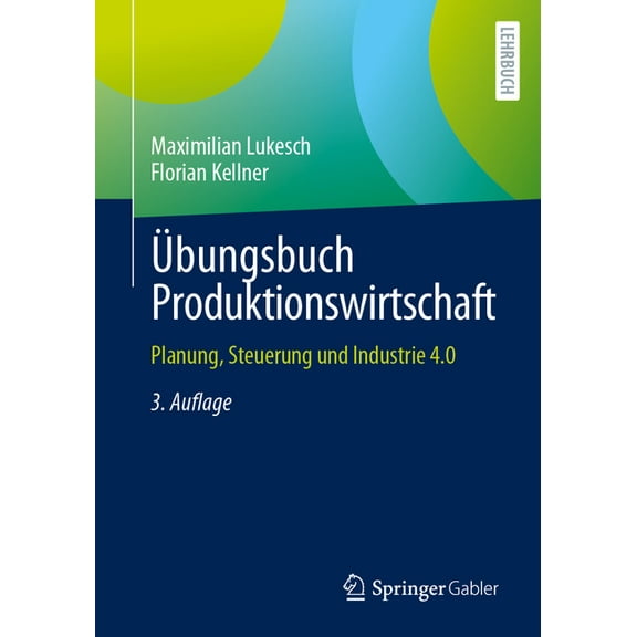 Übungsbuch Produktionswirtschaft: Planung, Steuerung Und Industrie 4.0, (Paperback)