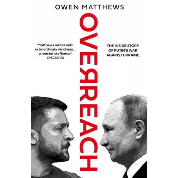 Pre-Owned Overreach: The Inside Story of Putin and Russiaâ€™s War Against Ukraine Paperback