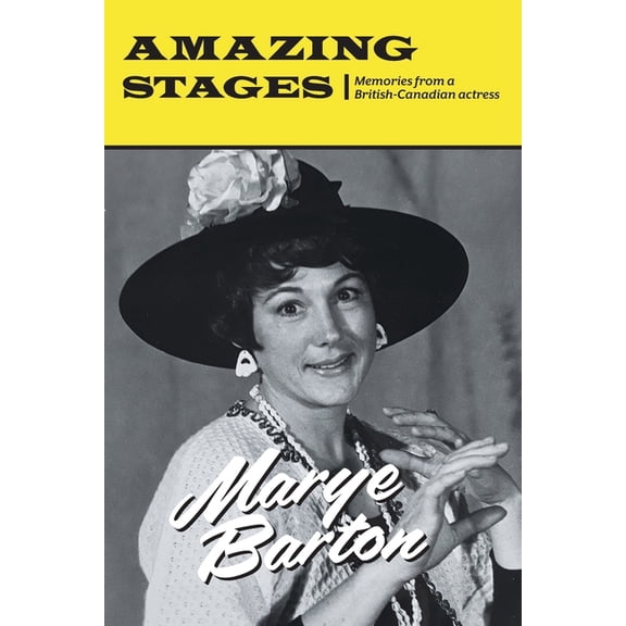 Amazing Stages: Memories from a British-Canadian actress, (Paperback)