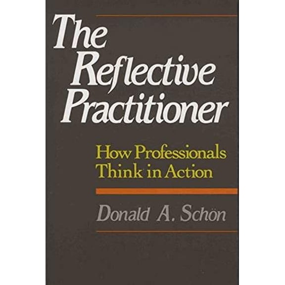 Pre-Owned The Reflective Practitioner: How Professionals Think in Action (Paperback) 0465068782 9780465068784