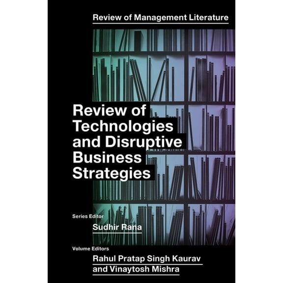 Review of Management Literature Review of Technologies and Disruptive Business Strategies, Book 3, (Hardcover)