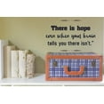 thumbnail image 2 of There Is Hope Quote Positive Life Motivation Inspiration Quotes Motivational Saying Wall Art Sticker Designs Vinyl Stickers For Home House Walls Rooms Windows Bedroom Decoration Size (18x20 inch), 2 of 3