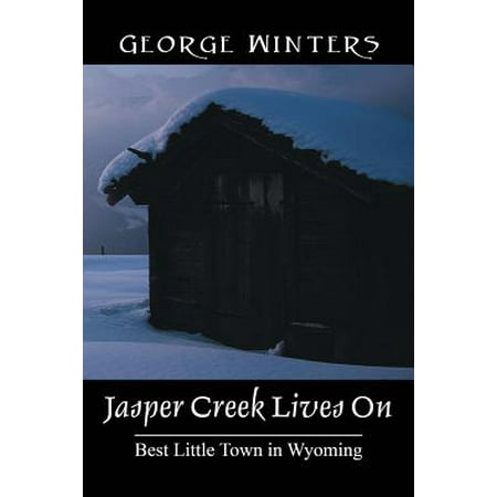 Jasper Creek Lives on : Best Little Town in (The Best Little Bookshop In Town)