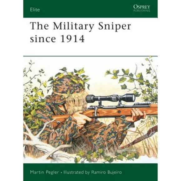 Pre-Owned The Military Sniper Since 1914 the Military Sniper Since 1914 (Paperback 9781841761411) by Martin Pegler