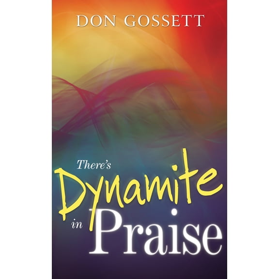 Pre-Owned There's Dynamite in Praise (Paperback) 0883686449 9780883686447