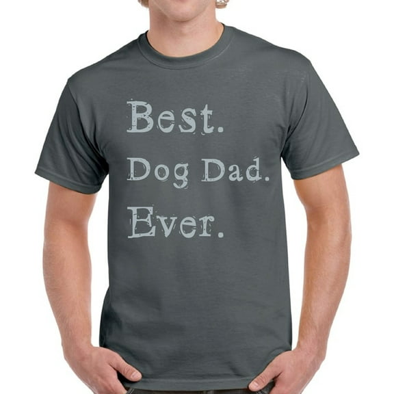 Dog Dad Shirt - Graphic Tees for Men - Best Dog Owner Gifts