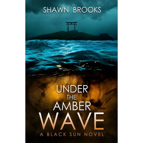The Black Sun Under the Amber Wave: A Black Sun Novel, Book 2, (Paperback)