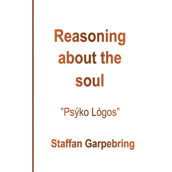 Reasoning about the soul: Psýkho Lógos, (Paperback)