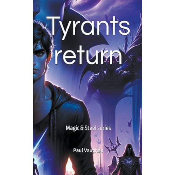 Magic & Steel Tyrants return, Book 2, (Paperback)