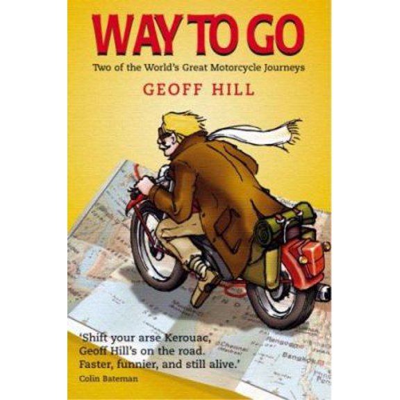 Pre-Owned Way to Go: Two of the World's Great Motorcycle Journeys (Paperback) 0856407658 9780856407659