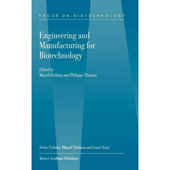 Focus on Biotechnology Engineering and Manufacturing for Biotechnology, Book 4, (Hardcover)