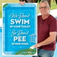 thumbnail image 1 of We Don't Swim in Toilet Don't Pee in Our Pool Sign, Funny Pool Sign,, 1 of 1