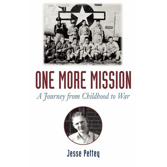 One More Mission: A Journey from Childhood to War (Paperback) by Jesse Pettey
