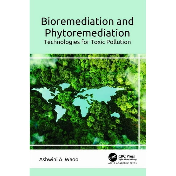 Bioremediation and Phytoremediation: Technologies for Toxic Pollution, (Hardcover)