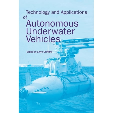 Ocean Science and Technology Technology and Applications of Autonomous Underwater Vehicles Book 2 (Hardcover)