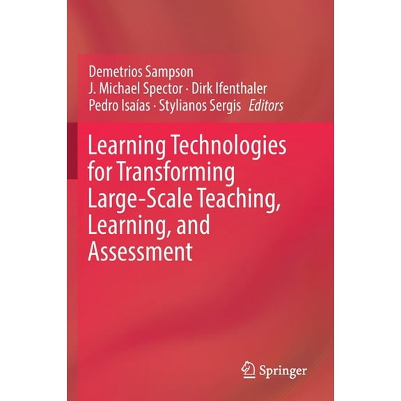 Learning Technologies for Transforming Large-Scale Teaching, Learning, and Assessment, (Paperback)