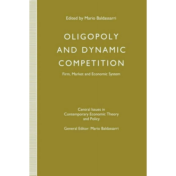 Central Issues in Contemporary Economic Oligopoly and Dynamic Competition: Firm, Market and Economic System, (Paperback)