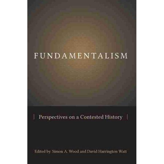 Pre-Owned Fundamentalism: Perspectives on a Contested History (Studies in Comparative Religion), 9781611173543, 161117354X, Hardcover,