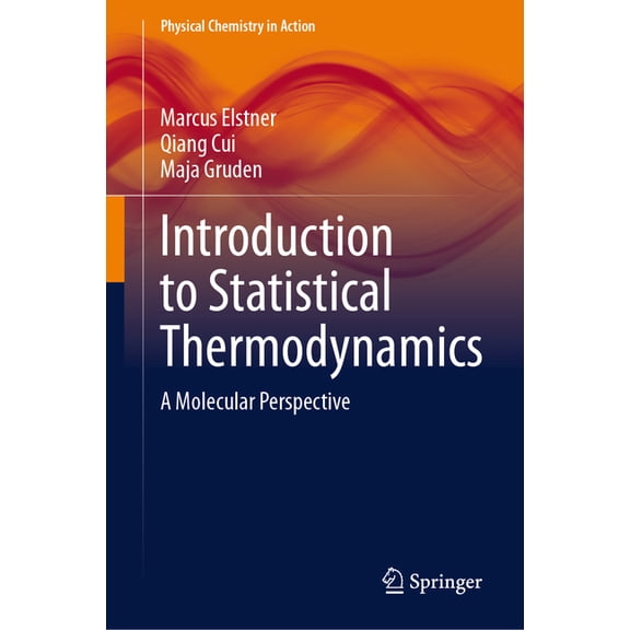 Physical Chemistry in Action Introduction to Statistical Thermodynamics: A Molecular Perspective, (Hardcover)